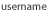 Username